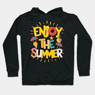 Enjoy the summer Hoodie